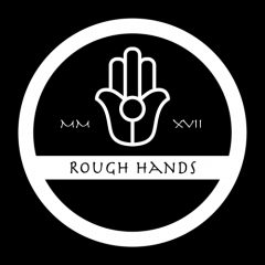 Rough Hands